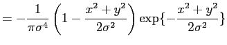 $\displaystyle = -\frac{1}{\pi\sigma^4}\left ( 1 - \frac{x^2+y^2}{2\sigma^2}\right )\exp\{-\frac{x^2+y^2}{2\sigma^2}\}$
