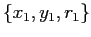 $ \{x_1, y_1, r_1\}$