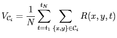 $\displaystyle V_{\cC_i} = \frac{1}{N}\sum_{t = t_1}^{t_N}\sum_{\{x, y\} \in \cC_i}^{} R(x, y, t)$