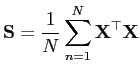 $\displaystyle \mat S = \frac{1}{N}\sum_{n = 1}^{N}\mat X\T \mat X$