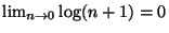 $\lim_{n \to 0}
\log (n+1) = 0$
