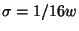 $\sigma = 1/16 w$