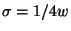 $\sigma = 1/4 w$