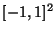 $[-1,1]^2$