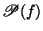 $\displaystyle \mathscr{P}(f)$