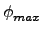 $ \phi_{{max}}^{}$