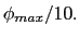 $\phi_{max}/10.$
