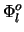 $ \Phi^{o}_{l}$