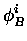 $\displaystyle \phi_{B}^{i}$