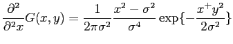 $\displaystyle \frac{\partial^2}{\partial^2 x} G(x,y) = \frac{1}{2\pi\sigma^2}\frac{x^2 - \sigma^2}{\sigma^4}\exp\{-\frac{x^+y^2}{2\sigma^2}\}$