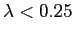 $ \lambda < 0.25$