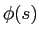 $ \phi(s)$