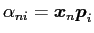 $\displaystyle \alpha_{ni} = \vec x_n \vec p_i$