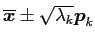 $ \vec{\overline x} \pm \sqrt{\lambda_k}\vec p_k$