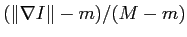 $ (\mynorm{\nabla I }- m)/(M-m)$