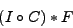 \begin{displaymath}
(I \circ C) * F
\end{displaymath}
